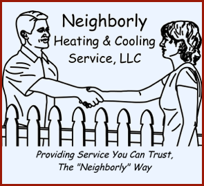 Neighborly Heating & Cooling Service, LLC - Providing Service You Can Trust, The "Neighborly" Way